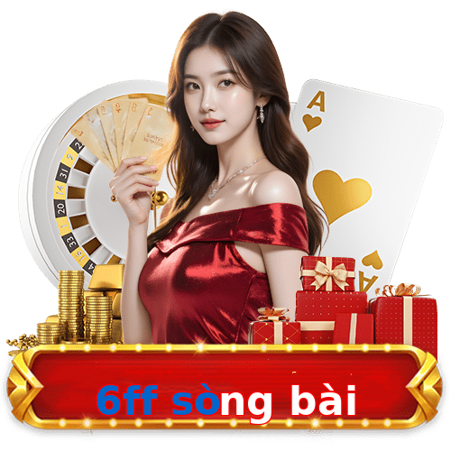 6ff sòng bài