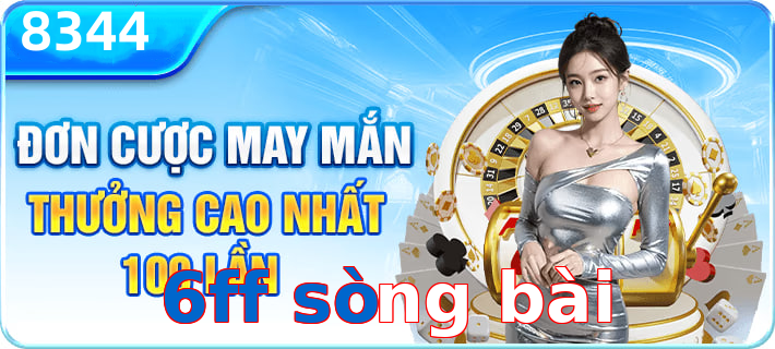 6ff sòng bài