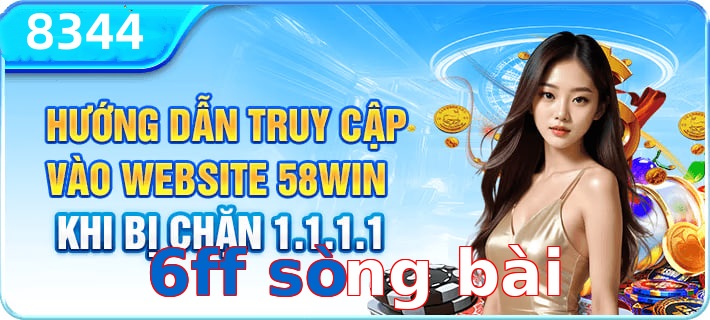 6ff sòng bài