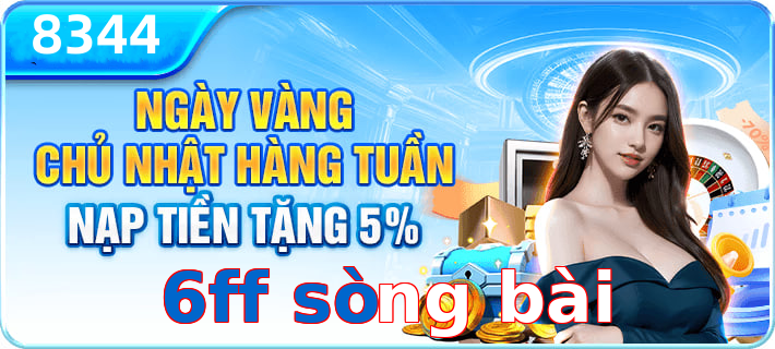 6ff sòng bài