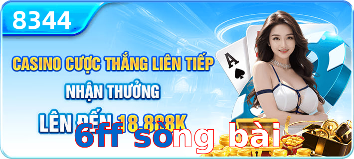 6ff sòng bài
