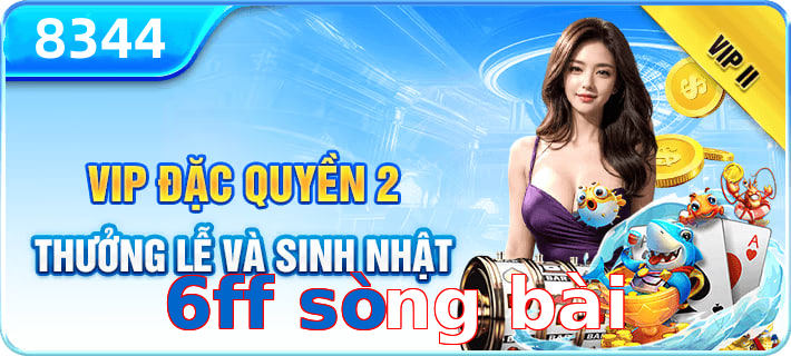 6ff sòng bài